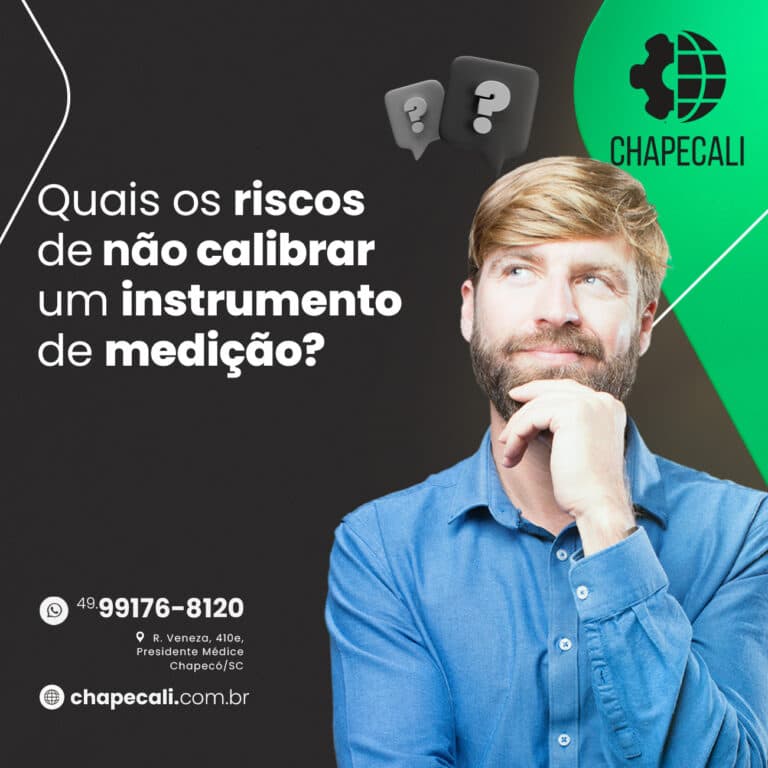 Quais os riscos de não calibrar um instrumento de medição?
