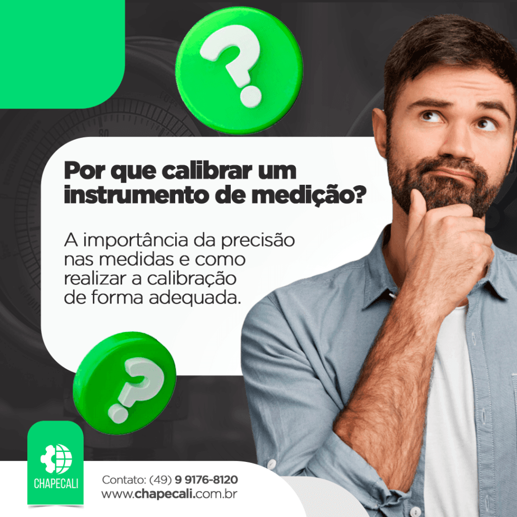 Por que calibrar um instrumento de medição? A importância da precisão nas medidas e como realizar a calibração de forma adequada.
